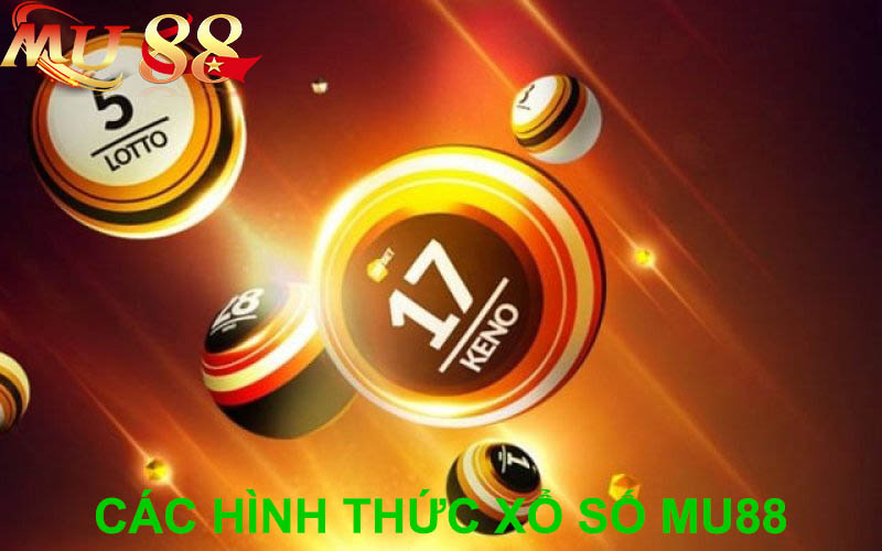 các hình thức xổ số tại mu88