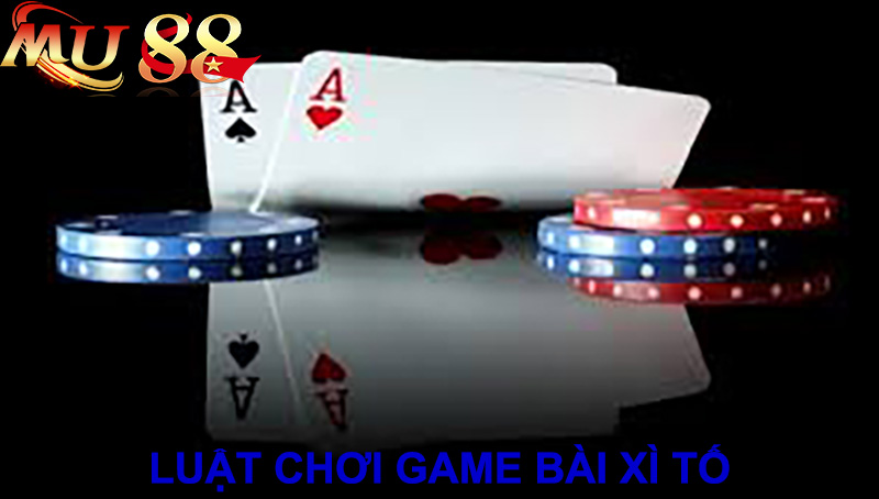 luật chơi game bài xì tố